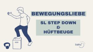 Ein bisschen Step down & Hüftbeuge