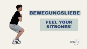 Feel your Sitbones!